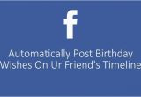 How to Post Birthday Cards On Facebook How to Auto Post Birthday Wishes On Your Friends Facebook Wall