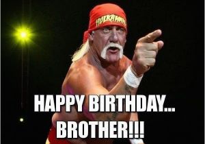 Hulk Hogan Birthday Card 200 Best Birthday Wishes for Brother 2018 My Happy