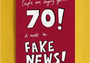 Humorous 70th Birthday Cards Fake News 70th Birthday Card Funny Political Greeting Cards