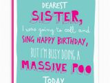 Humorous Birthday Cards for Sister Sister Massive Poo Funny Birthday Card Brainboxcandy Com