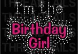 I Am the Birthday Girl Images I 39 M the Birthday Girl Rhinestone Bling T Shirt Cute