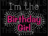 I Am the Birthday Girl Images I 39 M the Birthday Girl Rhinestone Bling T Shirt Cute