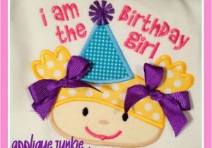 I Am the Birthday Girl Images I Am the Birthday Girl Applique Design Applique Junkie