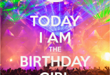 I Am the Birthday Girl Images today I Am the Birthday Girl Poster Disi Keep Calm O Matic