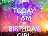 I Am the Birthday Girl Images today I Am the Birthday Girl Poster Disi Keep Calm O Matic