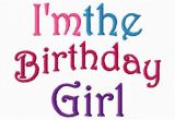 I Am the Birthday Girl Quotes Birthday Girl Embroidery Design I 39 M the by