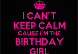 I Am the Birthday Girl Quotes Im the Birthday Girl Quotes Quotesgram