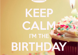 I Am the Birthday Girl Quotes Keep Calm Birthday Quotes Quotesgram