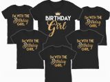 I Am the Birthday Girl T Shirt Birthday Girl Shirts I 39 M with the Birthday Girl