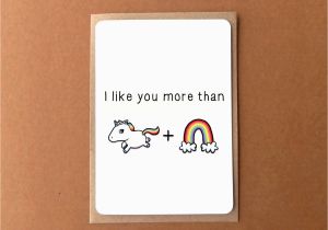 I Like You Birthday Card Greeting Card I Like You More Than Unicorns Rainbows
