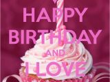I Love You and Happy Birthday Quotes Happy Birthday and I Love You Pictures Photos and Images