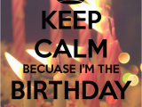 I M the Birthday Girl Pictures Keep Calm Becuase I 39 M the Birthday Girl Poster Ailyn