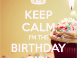 I M the Birthday Girl Pictures Keep Calm Birthday Quotes Quotesgram