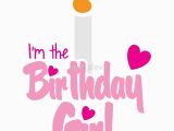 I M the Birthday Girl Pictures Quot I 39 M the Birthday Girl with Candle Pink Happy Birthday