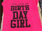 I M with the Birthday Girl Shirt 50 Off tops I 39 M with the Birthday Girl T Shirt From