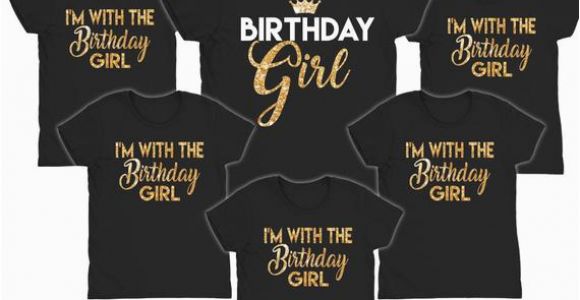 I M with the Birthday Girl Shirt Birthday Girl Shirts I 39 M with the Birthday Girl