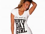 I M with the Birthday Girl Shirt Items Similar to I 39 M with the Birthday Girl Whitet Shirt