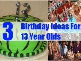 Ideas for 13 Year Old Birthday Girl 3 Birthday Ideas for 13 Year Olds How to Celebrate