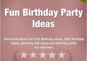 Ideas for 21st Birthday Gifts for Him Fun Birthday Party Ideas Get Great Ideas for 21st Birthday