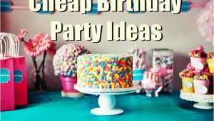 Inexpensive 40th Birthday Ideas 7 Cheap Birthday Party Ideas for Low Budgets Birthday