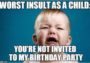 Insulting Birthday Memes Crying Baby Imgflip