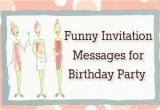 Invitation to A Birthday Party Message Funny Invitation Messages for Birthday Party