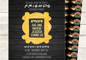 Inviting Friends for Birthday Party Friends Tv Show Invitation Friends Party Birthday Party