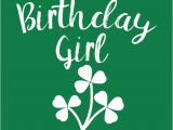 Irish Birthday Girl Birthday Girl with Shamrocks Irish Birthday Irish