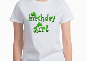 Irish Birthday Girl Irish Birthday Girl ash Grey Women 39 S Classic White T Shirt