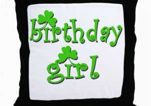 Irish Birthday Girl Irish Birthday Girl Throw Pillow by Scarebaby