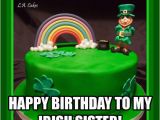 Irish Birthday Meme Happy Birthday to My Irish Sister