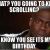 It S My Birthday Memes 150 Funniest Birthday Memes Pei Magazine
