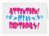 Its My Birthday Card attention It 39 S My Birthday Funny Birthday Zazzle