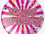 Its My Birthday Card Holographic It 39 S My Birthday Giant Birthday Badge Only 99p