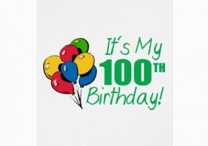 Its My Birthday Card It 39 S My 100th Birthday Balloons Greeting Card Zazzle