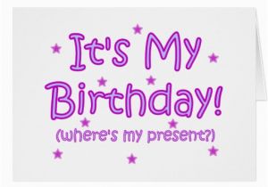 Its My Birthday Card It 39 S My Birthday Greeting Card Zazzle