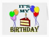 Its My Birthday Card It 39 S My Birthday with Cake Birthday Card Zazzle