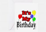 Its My Birthday Card Its My Birthday Greeting Cards Card Ideas Sayings