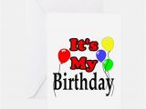 Its My Birthday Card Its My Birthday Greeting Cards Card Ideas Sayings