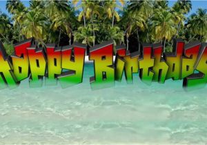 Jamaican Happy Birthday Quotes Reggae Paradise Happy Birthday Youtube