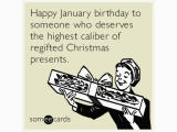 January Birthday Meme Happy January Birthday to someone who Deserves the Highest