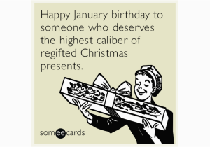 January Birthday Meme Happy January Birthday to someone who Deserves the Highest