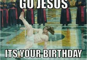 Jesus Birthday Memes Go Jesus Funny Pictures Quotes Pics Photos Images