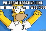 June Birthday Memes We are Celebrating June Birthdays today Woo Hoo J