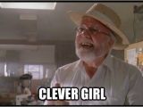 Jurassic Park Birthday Meme Clever Girl Occupy Jurassic Park Quickmeme