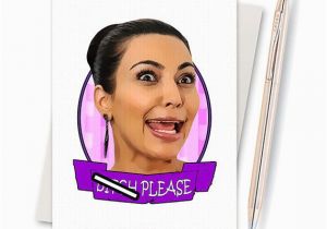 Kardashian Birthday Card 1000 Ideas About Funny Birthday Cards On Pinterest