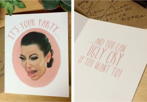 Kardashian Birthday Card Kim Kardashian Ugly Cry Crying Humor Greeting Card