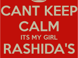 Keep Calm It S My Birthday Girl Cant Keep Calm Its My Girl Rashida 39 S Birthday Poster