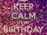 Keep Calm It S My Birthday Girl Keep Calm Its My Birthday Poster Jessy Keep Calm O Matic