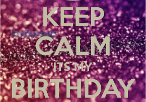 Keep Calm It S My Birthday Girl Keep Calm Its My Birthday Poster Jessy Keep Calm O Matic